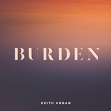 Download Keith Urban Burden sheet music and printable PDF music notes