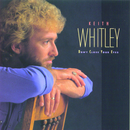 Keith Whitley, Don't Close Your Eyes, Piano, Vocal & Guitar (Right-Hand Melody)