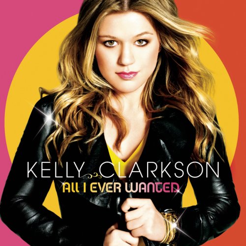 Kelly Clarkson, All I Ever Wanted, Piano, Vocal & Guitar (Right-Hand Melody)