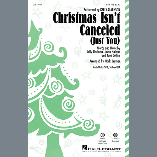 Kelly Clarkson, Christmas Isn't Canceled (Just You) (arr. Mark Brymer), SAB Choir