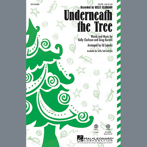 Kelly Clarkson, Underneath The Tree (arr. Ed Lojeski), SAB