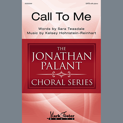 Kelsey Hohnstein-Reinhart, Call To Me, SATB Choir