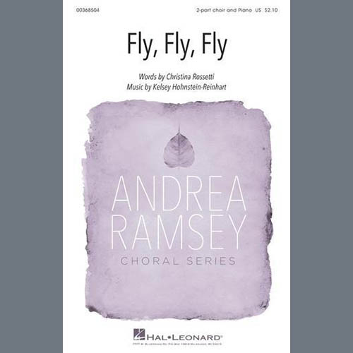 Kelsey Hohnstein-Reinhart, Fly, Fly, Fly, 2-Part Choir