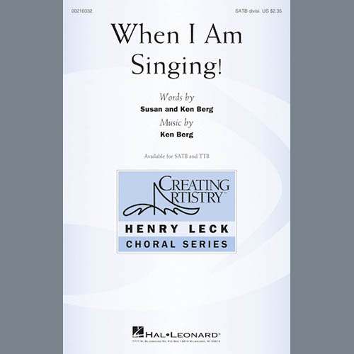 Ken Berg, When I Am Singing!, SATB