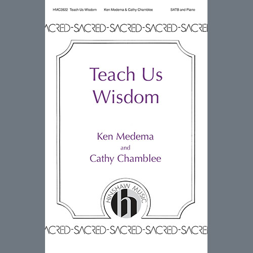 Ken Medema and Cathy Chamblee, Teach Us Wisdom, SATB Choir