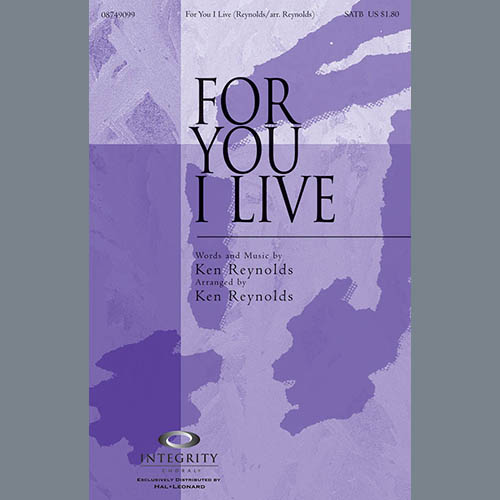 Ken Reynolds, For You I Live, SATB