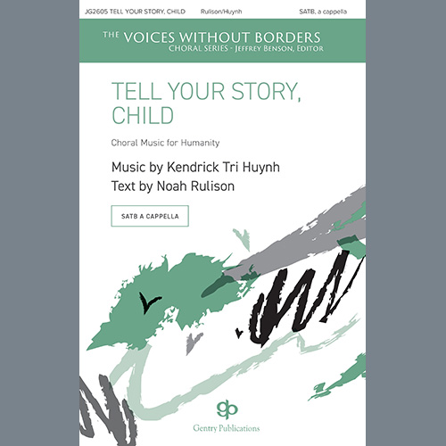 Kendrick Tri Huynh, Tell Your Story, Child, SATB Choir