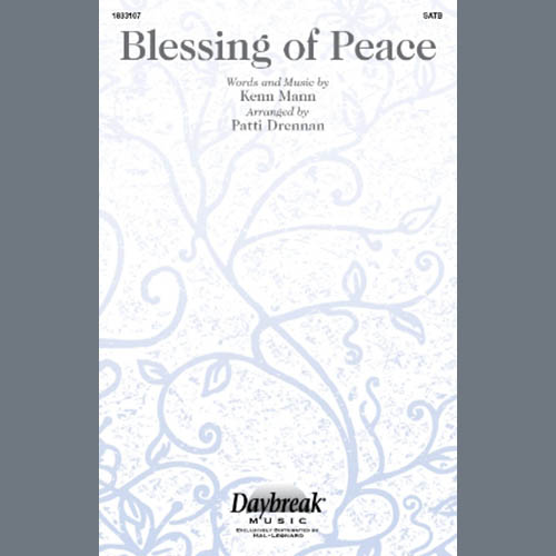 Kenn Mann, Blessing Of Peace (arr. Patti Drennan), SATB Choir