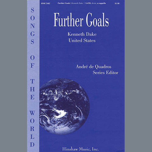 Kenneth Dake, Further Goals, SATB Choir