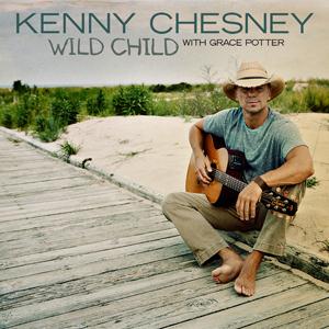 Kenny Chesney with Grace P Kenny Chesney with Grace Potter, Wild Child, Piano, Vocal & Guitar (Right-Hand Melody)