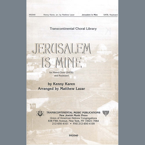 Kenny Karen, Jerusalem Is Mine (arr. Matthew Lazar), SATB Choir