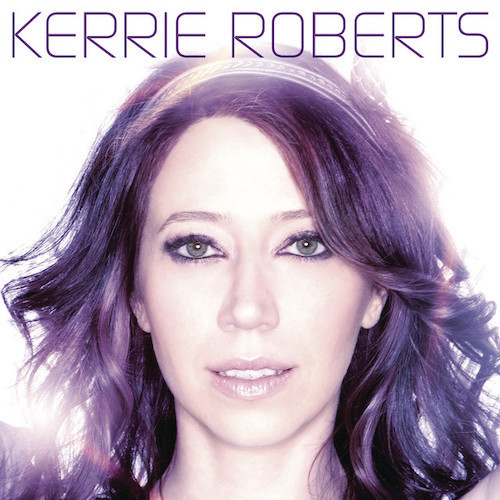 Kerrie Roberts, No Matter What, Piano, Vocal & Guitar (Right-Hand Melody)