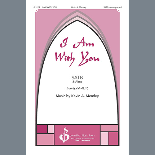 Kevin A. Memley, I Am With You, SATB Choir