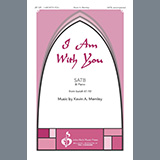 Download Kevin A. Memley I Am With You sheet music and printable PDF music notes
