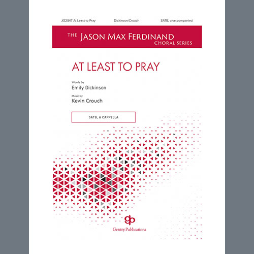 Kevin Crouch, At Least To Pray, SATB Choir