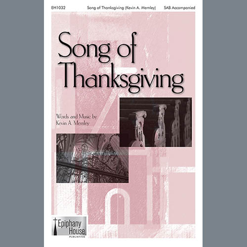 Kevin Memley, Song Of Thanksgiving, SAB Choir