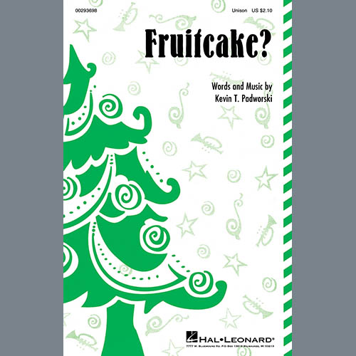 Kevin T. Padworski, Fruitcake?, Unison Choir