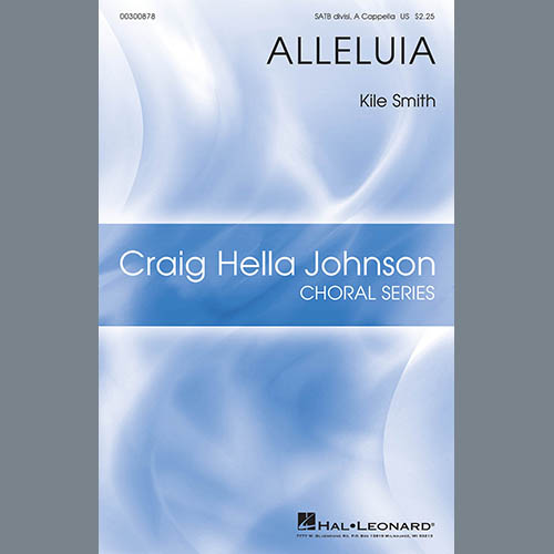 Kile Smith, Alleluia, SATB Choir