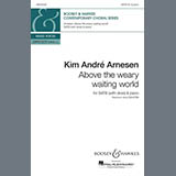 Download Kim André Arnesen Above The Weary Waiting World sheet music and printable PDF music notes