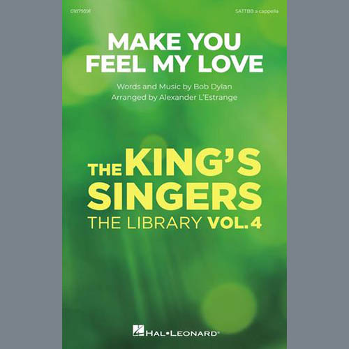 King's Singers, To Make You Feel My Love (arr. Alexander L'Estrange), SATTBB Choir