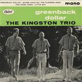 Download Kingston Trio Greenback Dollar sheet music and printable PDF music notes
