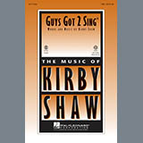 Download Kirby Shaw Guys Got To Sing sheet music and printable PDF music notes