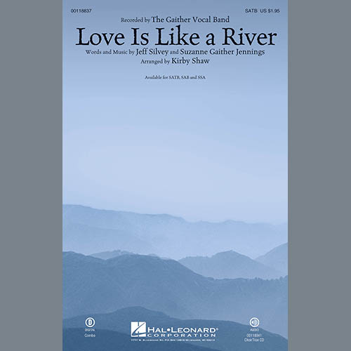 Kirby Shaw, Love Is Like A River, SATB