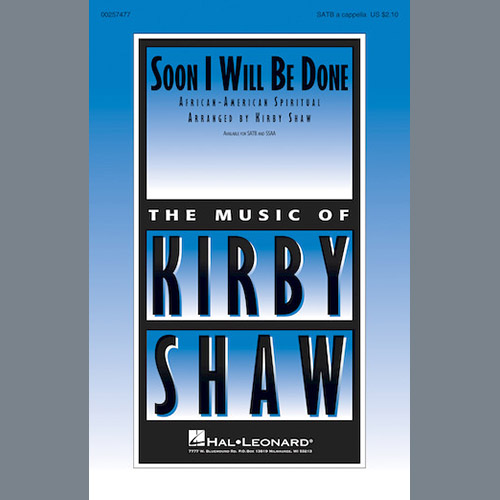 Kirby Shaw, Soon I Will Be Done, SATB