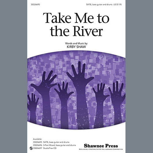 Kirby Shaw, Take Me To The River, SATB