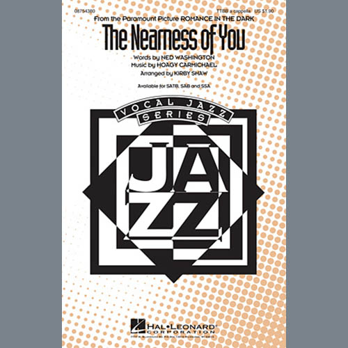 Hoagy Carmichael, The Nearness Of You (arr. Kirby Shaw), SSA