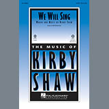 Download Kirby Shaw We Will Sing sheet music and printable PDF music notes