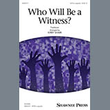 Download Kirby Shaw Who Will Be A Witness? sheet music and printable PDF music notes