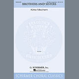 Download Kirke Mechem Brothers And Sisters sheet music and printable PDF music notes