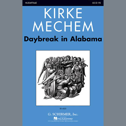 Kirke Mechem, Daybreak In Alabama, SATB