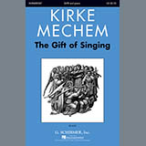 Download Kirke Mechem Gift Of Singing sheet music and printable PDF music notes