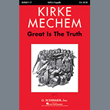 Download Kirke Mechem Great Is The Truth sheet music and printable PDF music notes