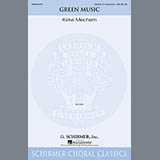 Download Kirke Mechem Green Music sheet music and printable PDF music notes