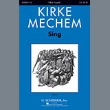 Download Kirke Mechem Sing! sheet music and printable PDF music notes