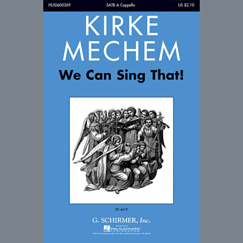 Kirke Mechem, We Can Sing That, SSA