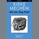 Download Kirke Mechem We Can Sing That sheet music and printable PDF music notes