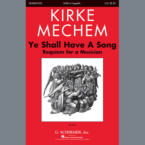 Kirke Mechem, Ye Shall Have A Song, SATB Choir