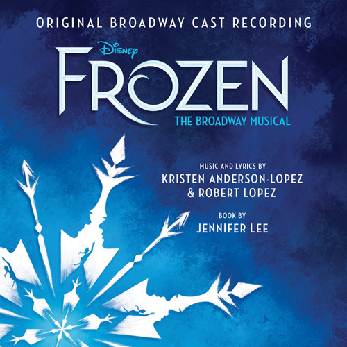 Kristen Anderson-Lopez & Robert Lopez, For The First Time In Forever (from Frozen: The Broadway Musical), Vocal Pro + Piano/Guitar
