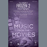 Download Kristen Anderson-Lopez & Robert Lopez Frozen 2 (Choral Highlights) (arr. Mac Huff) sheet music and printable PDF music notes