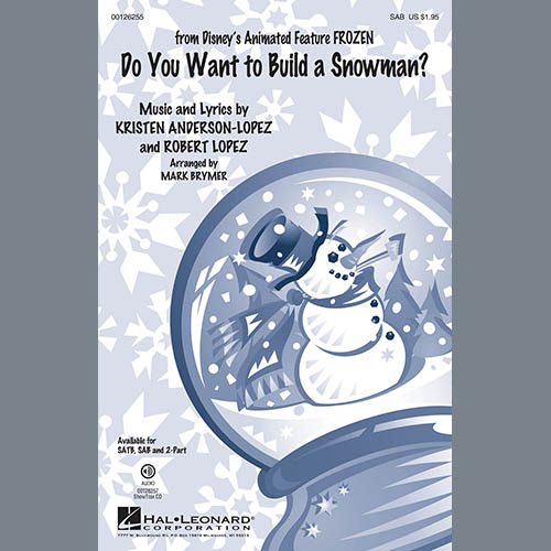 Kristen Bell, Agatha Lee Monn & Katie Lopez, Do You Want To Build A Snowman? (from Disney's Frozen) (arr. Mark Brymer), SAB