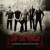 Download Kutless It Is Well sheet music and printable PDF music notes