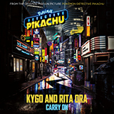 Download Kygo & Rita Ora Carry On (from Pokémon Detective Pikachu) sheet music and printable PDF music notes