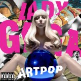 Download Lady Gaga ARTPOP sheet music and printable PDF music notes