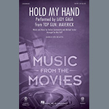 Download Lady Gaga Hold My Hand (from Top Gun: Maverick) (arr. Mac Huff) sheet music and printable PDF music notes
