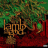 Download Lamb Of God Now You've Got Something To Die For sheet music and printable PDF music notes