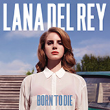 Download Lana Del Ray Born To Die sheet music and printable PDF music notes